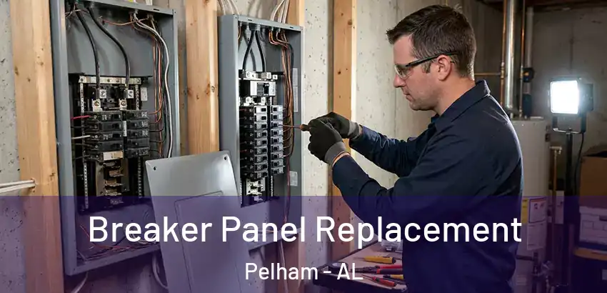 Breaker Panel Replacement Pelham - AL