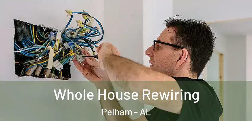 Whole House Rewiring Pelham - AL
